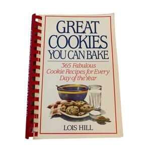 Great Cookies You Can Bake by Lois Hill 1992  Softcover Vtg 365 Fabulous Cookies